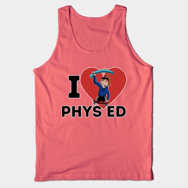 I Love Phys Ed ("Long Hair Don't Care" edition) Tank Top by Angry Gym Teacher Merch Store